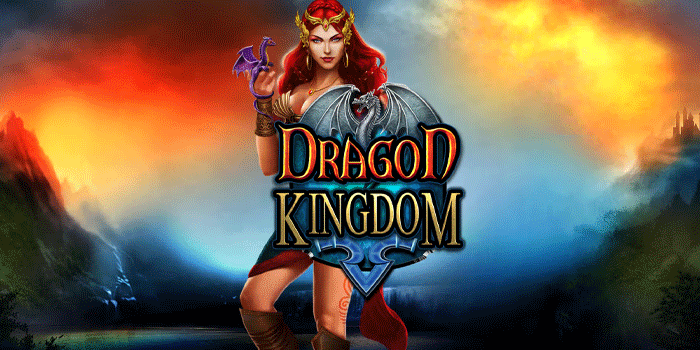 Cara Mudah Meraih Jackpot Di Slot Dragon Kingdom