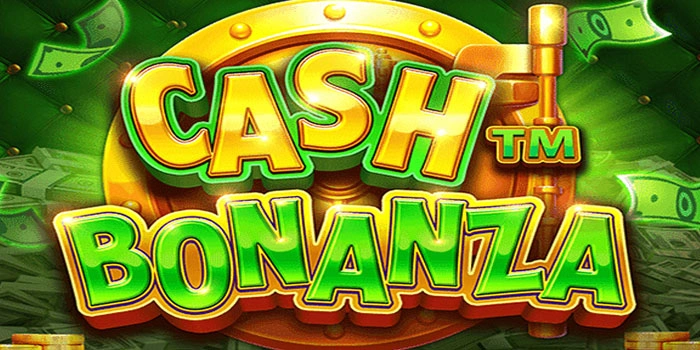 Bocoran Tips Mendapatkan Jackpot Di Slot Cash Bonanza